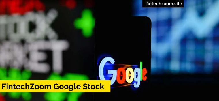 FintechZoom Google Stock