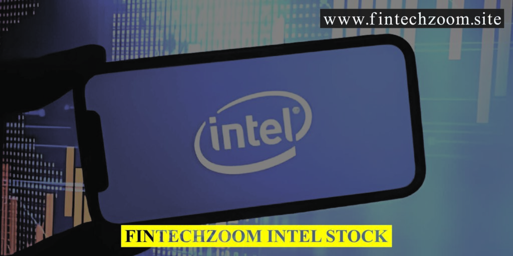 Fintechzoom Intel Stock