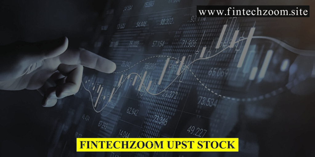 Fintechzoom UPST Stock