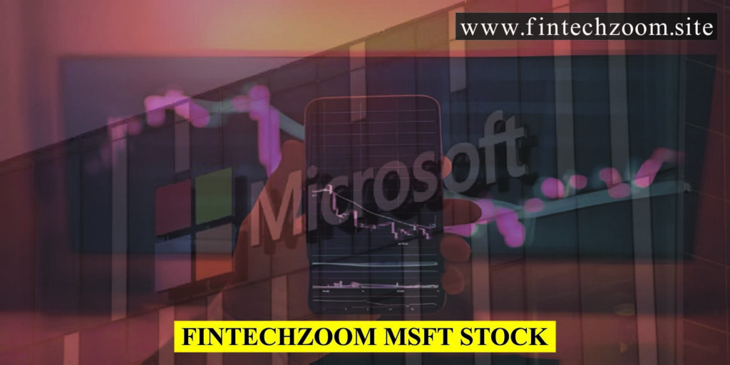 Fintechzoom MSFT Stock