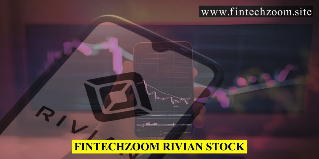 Fintechzoom Rivian Stock