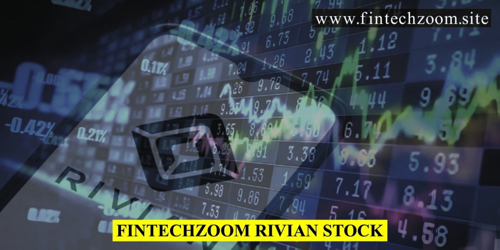 Fintechzoom Rivian Stock